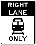 RIGHT LANE ONLY light rail sign